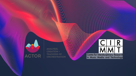 8th CIRMMT-ACTOR Symposium on Orchestration Research