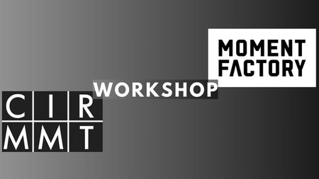 Exploring collaborations CIRMMT/Moment Factory