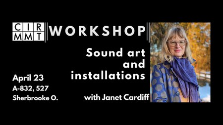 Sound art and installations workshop with Janet Cardiff