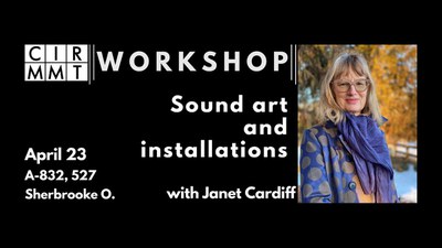 Sound art and installations workshop with Janet Cardiff