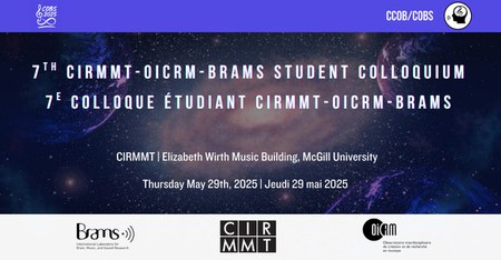 Colloque étudiant·e CIRMMT-OICRM-BRAMS (CCOB) 2025 – Résonances croisées : Tisser des liens entre la musique, la recherche, la technologie et la société
