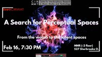 live@CIRMMT: A Search for Perceptual Spaces: From the Womb to the Latent Spaces